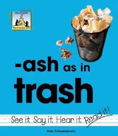 -Ash as in Trash