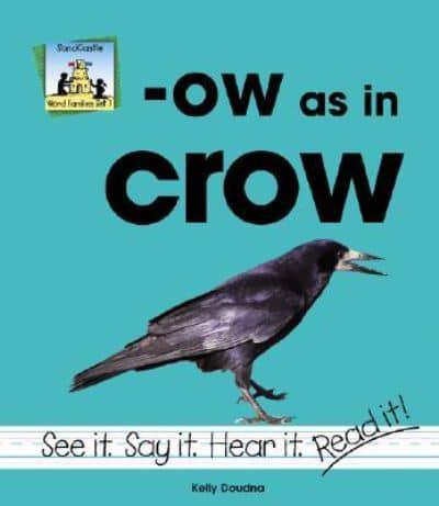 -Ow as in Crow