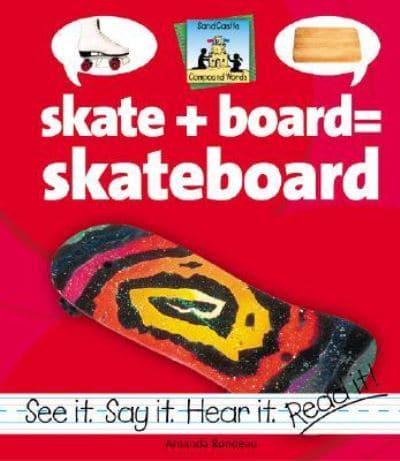 Skate + Board = Skateboard