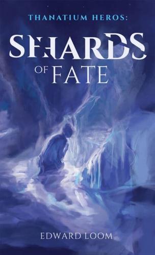 Shards of Fate Volume 1