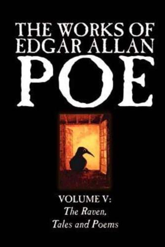 The Works of Edgar Allan Poe, Vol. V of V, Fiction, Classics, Literary Collections