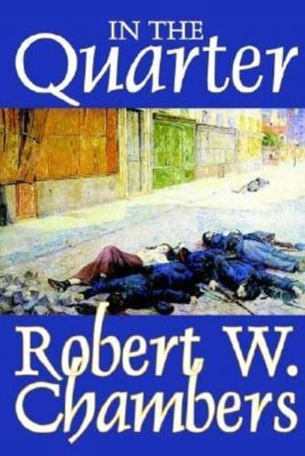 In the Quarter by Robert W. Chambers, Fiction, Classics, Historical