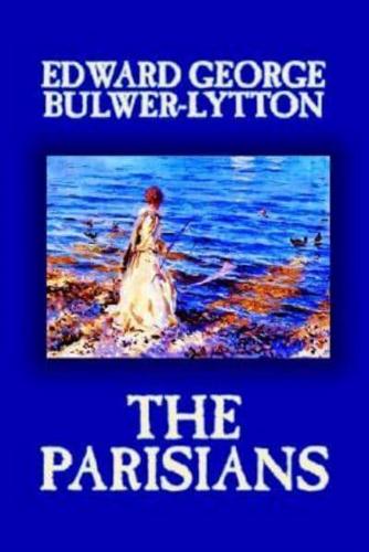 The Parisians by Edward George Lytton Bulwer-Lytton, Fiction