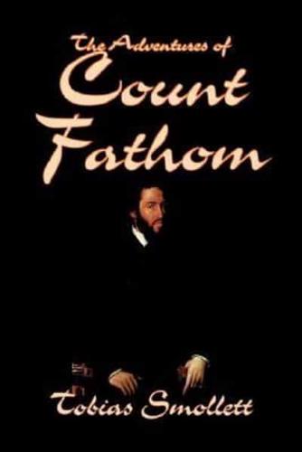 The Adventures of Count Fathom by Tobias Smollett, Fiction, Literary
