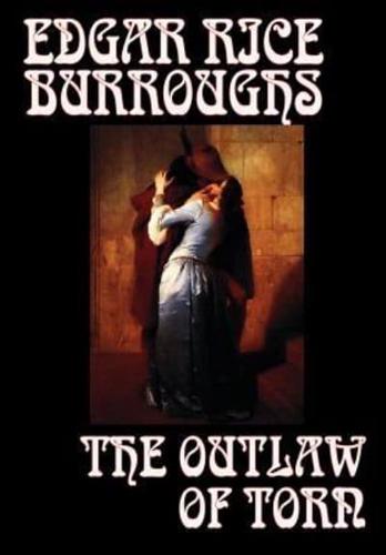 The Outlaw of Torn by Edgar Rice Burroughs, Fiction, Historical