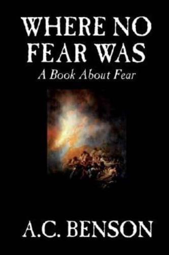 Where No Fear Was by A. C. Benson, Family & Relationships, Parenting, Psychology