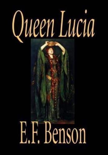 Queen Lucia by E. F. Benson, Fiction, Humorous