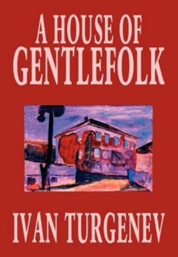 A House of Gentlefolk by Ivan Turgenev, Fiction, Classics, Literary
