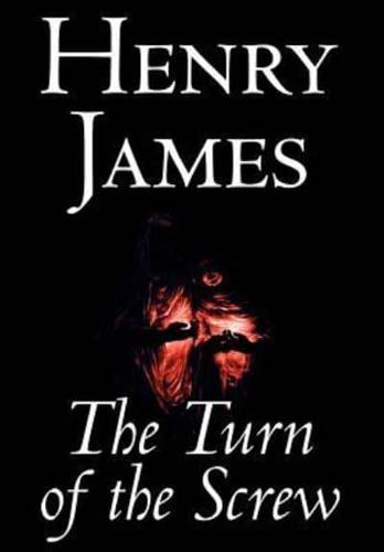 The Turn of the Screw by Henry James, Fiction, Classics