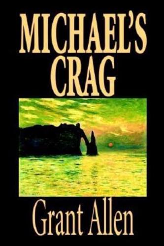 Michael's Crag by Grant Allen, Fiction