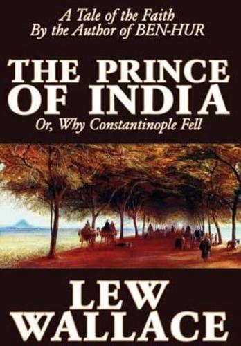 The Prince of India by Lew Wallace, Fiction, Literary, Historical