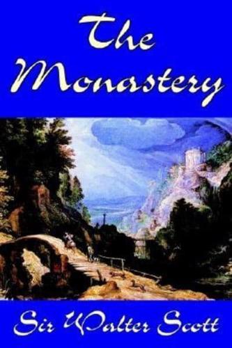 The Monastery by Sir Walter Scott, Fiction, Historical, Literary