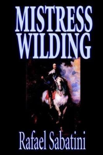 Mistress Wilding by Rafael Sabatini, Fiction