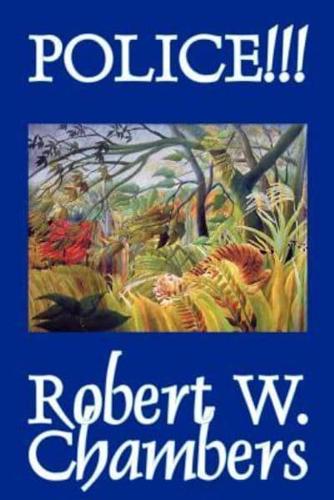 Police!!! By Robert W. Chambers, Fiction, Occult & Supernatural, Horror
