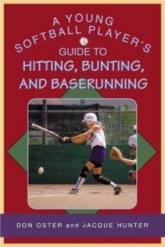 A Young Softball Player's Guide to Hitting, Bunting, and Baserunning