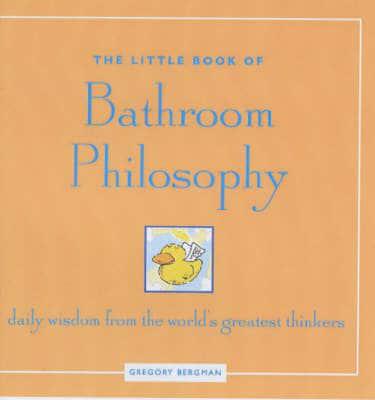 The Little Book of Bathroom Philosophy