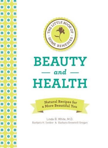 The Little Book of Home Remedies Beauty and Health
