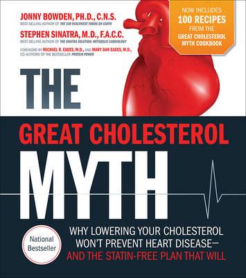 The Great Cholesterol Myth + 100 Recipes for Preventing and Reversing Heart Disease