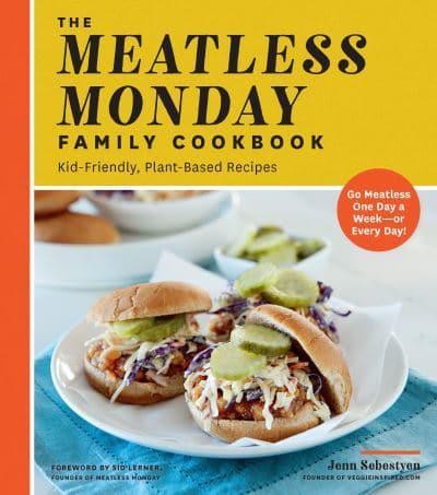 The Meatless Monday Family Cookbook