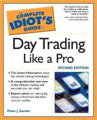 The Complete Idiot's Guide to Day Trading Like a Pro
