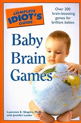 The Complete Idiot's Guide to Baby Brain Games