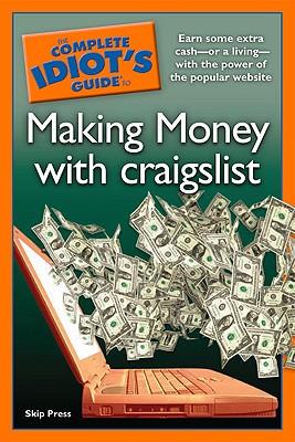 The Complete Idiot's Guide to Making Money With Craigslist