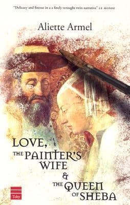 Love, the Painter's Wife & The Queen of Sheba