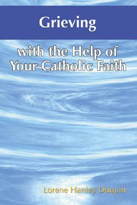 Grieving With the Help of Your Catholic Faith