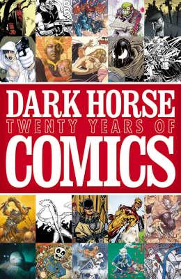 Dark Horse - Twenty Years Of Comics
