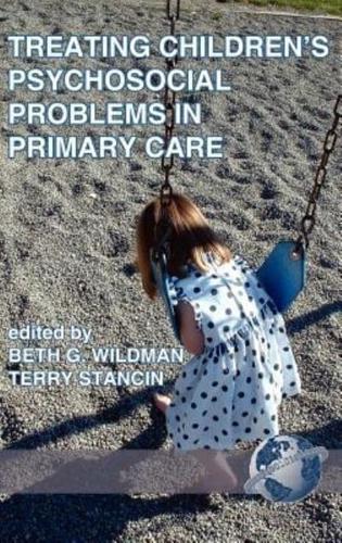 Treating Children's Psychosocial Problems in Primary Care (Hc)