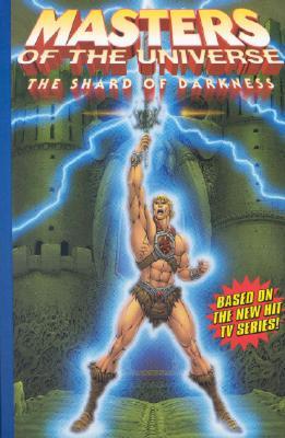 Masters Of The Universe Volume 1: The Shards Of Darkness