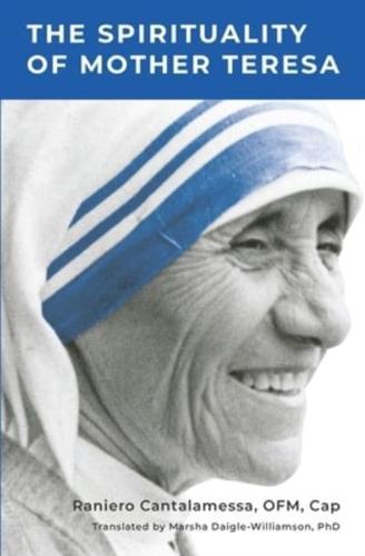 The Spirituality of Mother Teresa