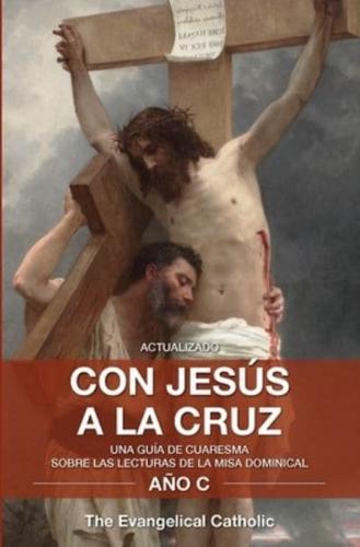 Con Jesús a La Cruz