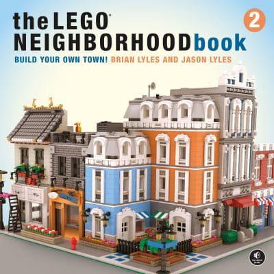 The LEGO¬ Neighborhood Book. 2 Build Your Own City!