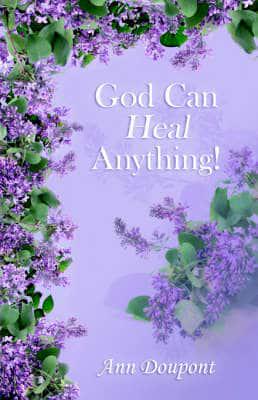 God Can Heal Anything!