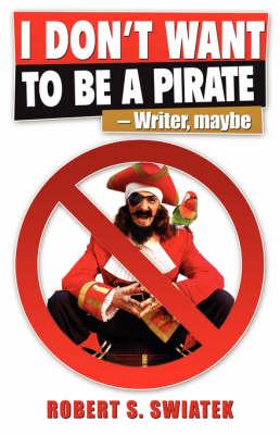 I Don't Want to Be a Pirate -writer, Maybe