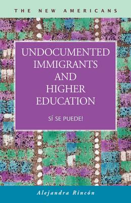 Undocumented Immigrants and Higher Education
