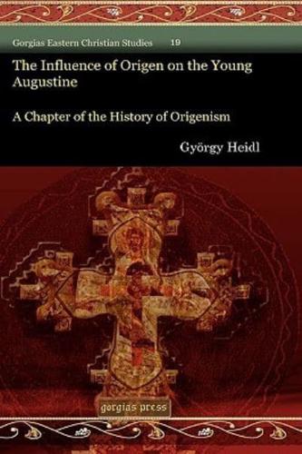 The Influence of Origen on the Young Augustine