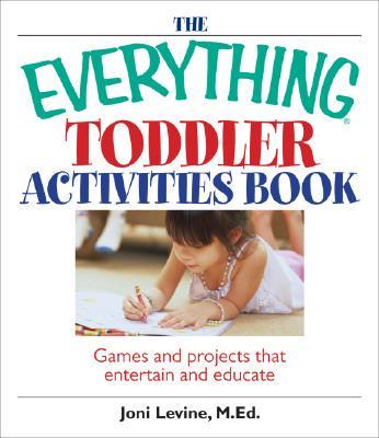 The Everything Toddler Activities Book