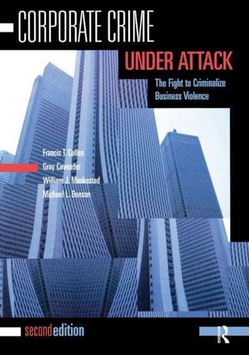 Corporate Crime Under Attack : The Fight to Criminalize Business Violence