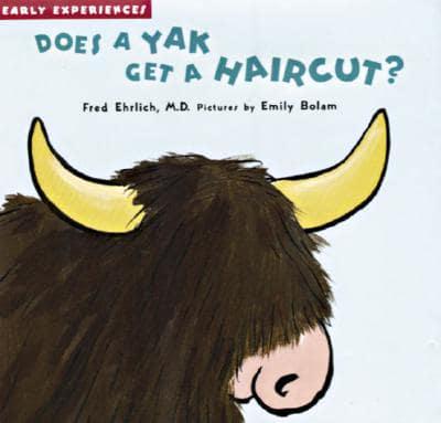 Does a Yak Get a Haircut?