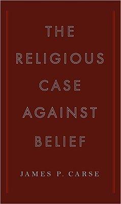The Religious Case Against Belief