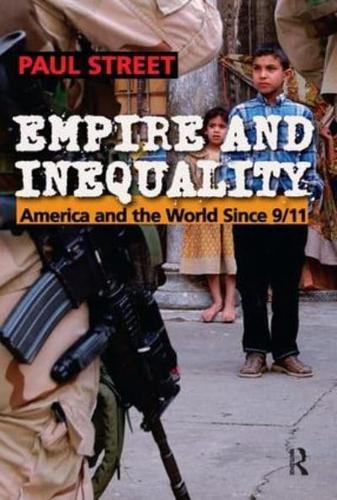 Empire and Inequality: America and the World Since 9/11