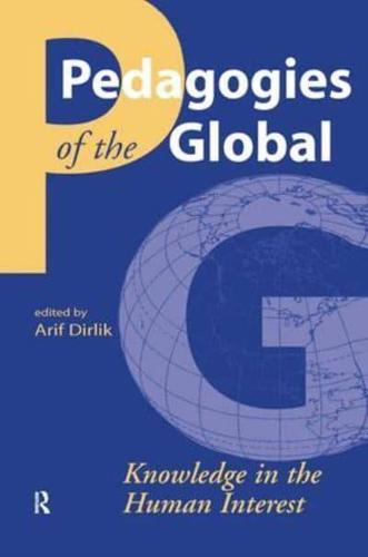 Pedagogies of the Global: Knowledge in the Human Interest