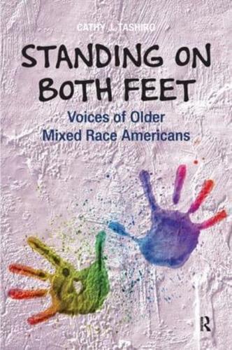 Standing on Both Feet : Voices of Older Mixed-Race Americans
