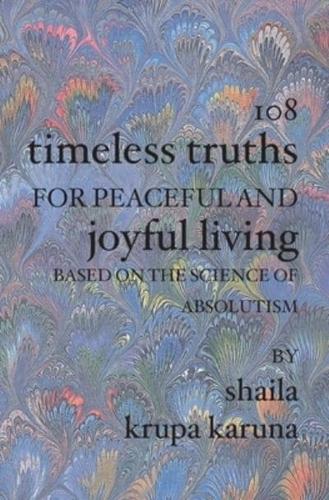 108 Timeless Truths for Peaceful and Joyful Living