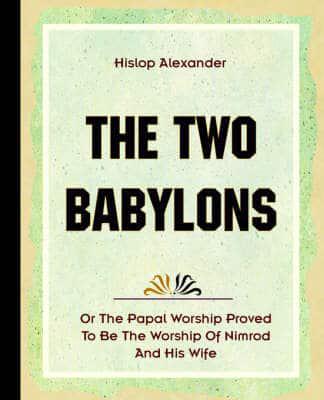 The Two Babylons 1903