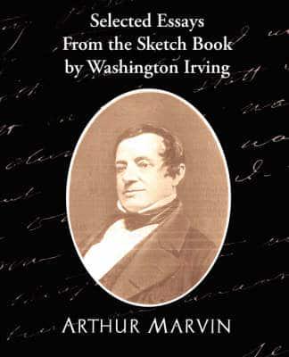 Selected Essays from the Sketch Book by Washington Irving