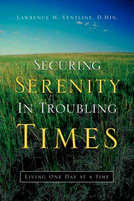 Securing Serenity in Troubling Times