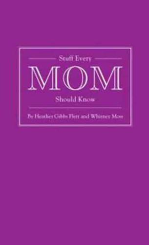 Stuff every mom should know